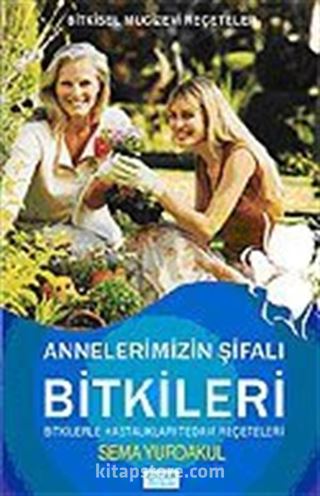 Annelerimizin Şifalı Bitkileri