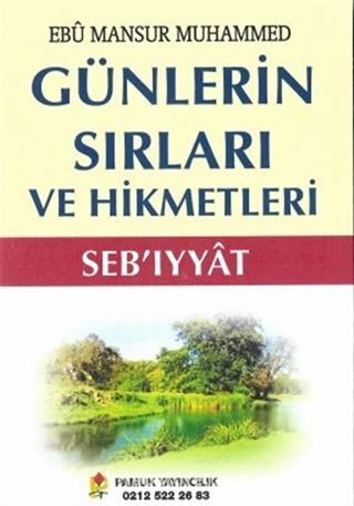 Günlerin Sırları ve Hikmetleri (Seb'ıyyat) (Sır-001)