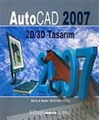 Auto Cad 2007 / 2D/3D Tasarım