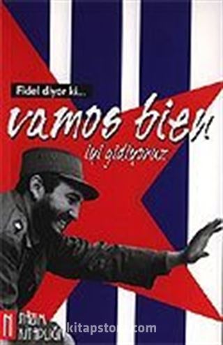 Fidel Diyor ki Vamos Bien İyi Gidiyoruz