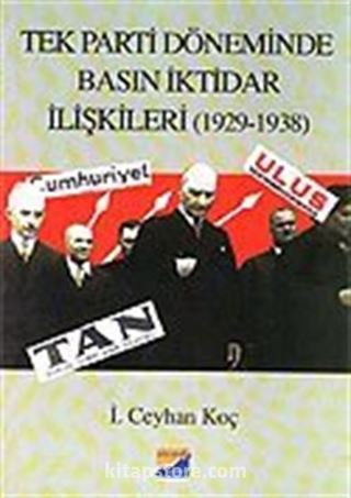 Tek Parti Döneminde Basın İktidar İlişkileri 1929-1938