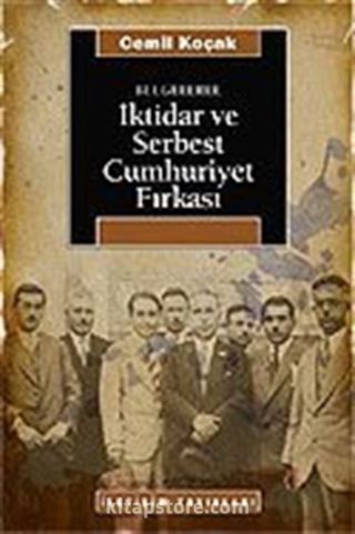 Belgelerle İktidar ve Serbest Cumhuriyet Fırkası