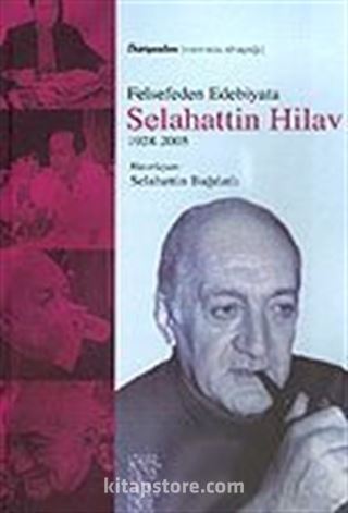 Felsefeden Edebiyata Selahattin Hilav 1928 - 2005