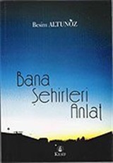 Bana Şehirleri Anlat