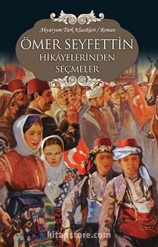 Ömer Seyfettin Hikayelerinden Seçmeler