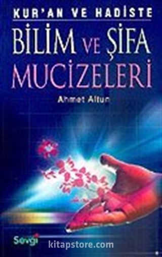 Bilim ve Şifa Mucizeleri Kur'an ve Hadiste