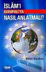 İslam'ı Avrupalı'ya Nasıl Anlatmalı?