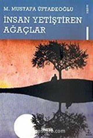 İnsan Yetiştiren Ağaçlar