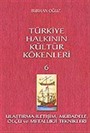 Türkiye Halkının Kültür Kökenleri 6 / Ulaştırma İletişim Mübadele Ölçü ve Metalurji Teknikleri