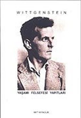 Wittgenstein / Yaşamı Felsefesi Yapıtları