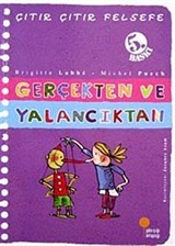 Gerçekten ve Yalancıktan / Çıtır Çıtır Felsefe (3. Kitap)