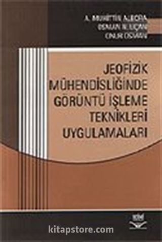 Jeofizik Mühendisliğinde Görüntü İşleme Teknikleri Uygulamaları