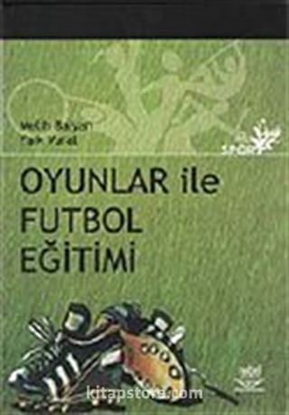 Oyunlar ile Futbol Eğitimi