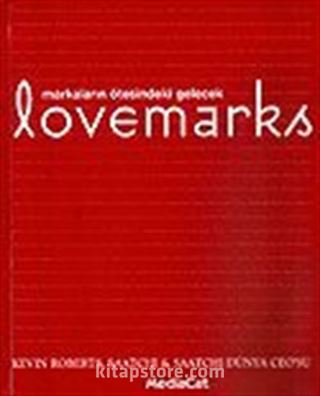 Lovemarks Markaların Ötesindeki Gelecek