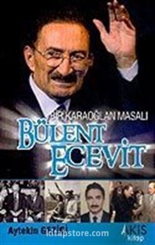 Bülent Ecevit Bir Karaoğlan Masalı