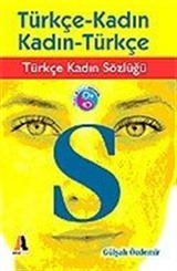 Türkçe Kadın Sözlük / Türkçe-Kadın Kadın-Türkçe