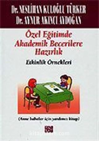 Özel Eğitimde Akademik Becerilere Hazırlık / Etkinlik Örnekleri