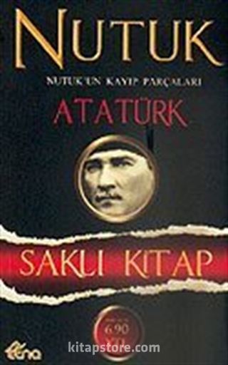 Nutuk / Nutuk'un Kayıp Parçaları / Saklı Kitap