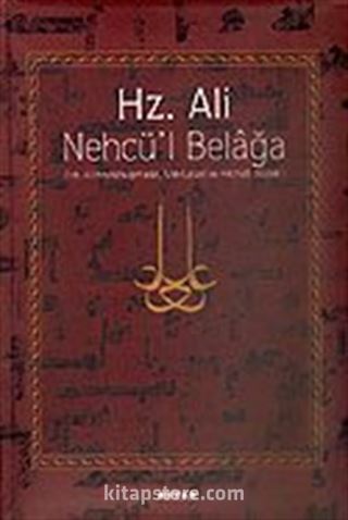 Hz. Ali / Nehcü'l Belağa (Ciltli) / Hz. Ali'nin Konuşmaları Mektupları ve Hikmetli Sözleri