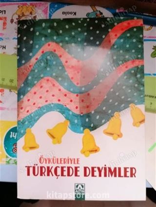 Öyküleriyle Türkçede Deyimler / İlköğretim Okulları İçin