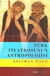 Türk Tiyatrosunun Antropolojisi