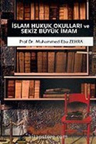 İslam Hukuk Okulları ve Sekiz Büyük İmam