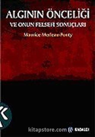 Algının Önceliği ve Onun Felsefi Sonuçları