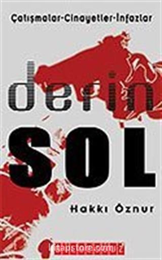 Derin Sol / Çatışmalar - Cinayetler - İnfazlar