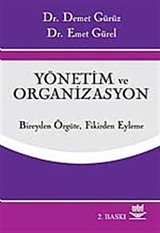 Yönetim ve Organizasyon / Bireyden Örgüte Fikirden Eyleme