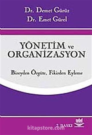 Yönetim ve Organizasyon / Bireyden Örgüte Fikirden Eyleme