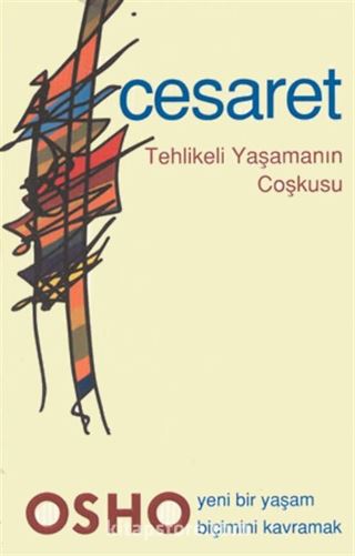 Cesaret / Tehlikeli Yaşamanın Coşkusu