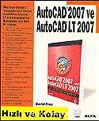 AutoCAD 2007 ve AutoCAD LT 2007 / Hızlı ve Kolay