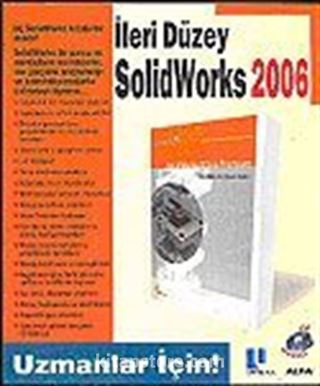 Solid Works 2006 İleri Düzey Uzmanlar İçin!