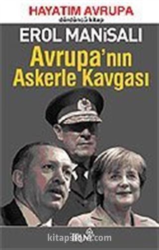 Avrupa'nın Askerle Kavgası / Hayatım Avrupa / 4. Kitap