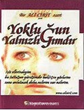 Yokluğun Yalnızlığımdır