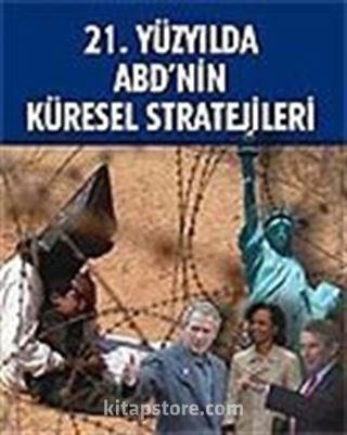 21. Yüzyılda ABD'nin Küresel Stratejileri