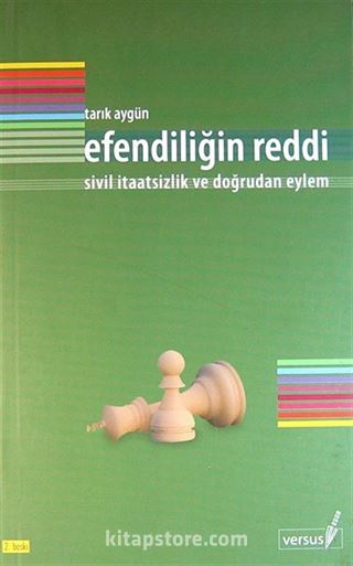 Efendiliğin Reddi / Sivil İtaatsizlik ve Doğrudan Eylem