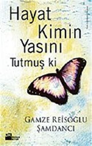 Hayat Kimin Yasını Tutmuş ki