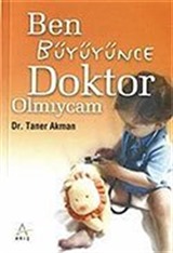 Ben Büyüyünce Doktor Olmıycam