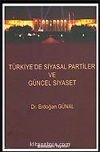 Türkiye'de Siyasal Partiler ve Güncel Siyaset