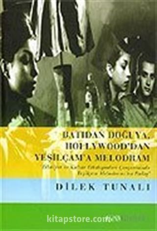 Batıdan Doğuya, Hollywood'dan Yeşilçam'a Melodram