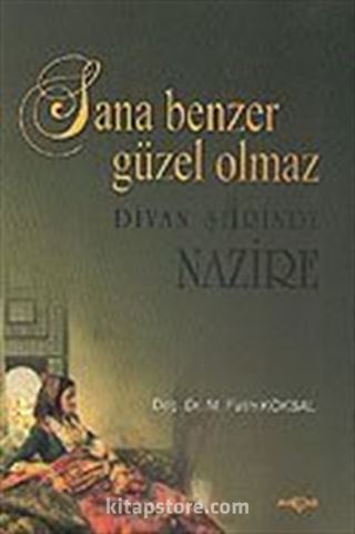 Sana Benzer Güzel Olmaz / Divan Şiirinde Nazire