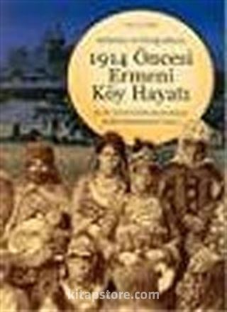 1914 Öncesi Ermeni Köy Hayatı