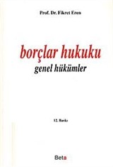 Borçlar Hukuku (Genel Hükümler) / Prof. Dr. Fikret Eren