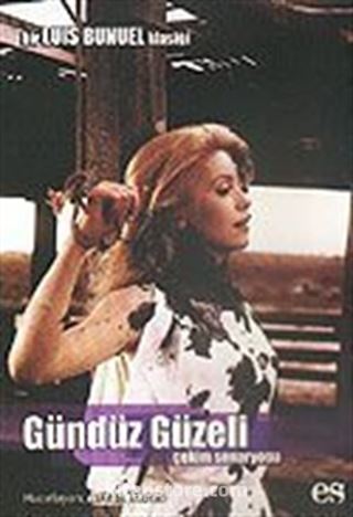 Gündüz Güzeli Çekim Senaryosu / Luis Bunuel Klasiği