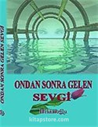 Ondan Sonra Gelen Sevgi