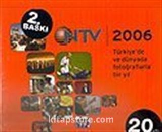 NTV 2006 Türkiye'de ve Dünyada Fotoğraflarla Bir Yıl