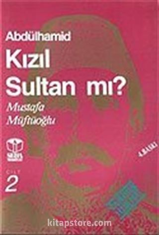 Abdülhamid Kızıl Sultan mı? Cilt 2