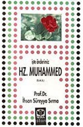 İşte Önderimiz Hz. Muhammed (s.a.s.)