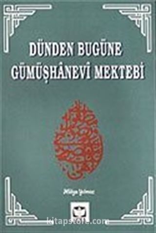 Dünden Bugüne Gümüşhanevi Mektebi